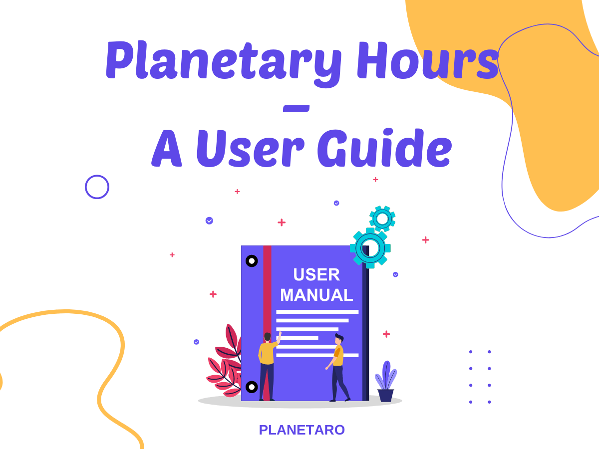 Planetary hours user guide for life love and career