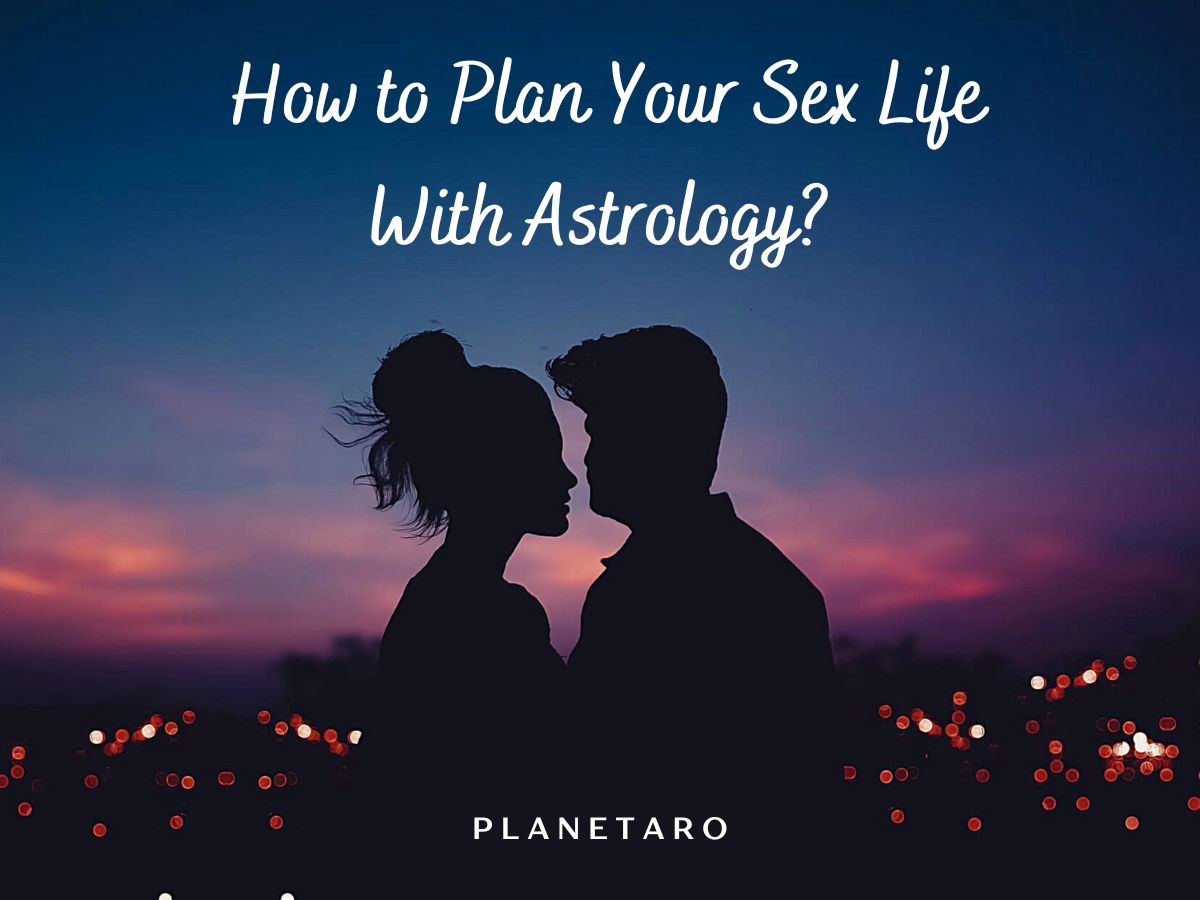 How To Plan Your Sex Life With Astrology